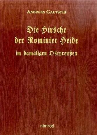 Die Hirsche der Rominter Heide im damaligen Ostpreußen