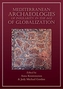 Mediterranean Archaeologies of Insularity in the Age of Globalization