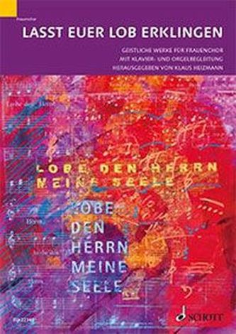 Lasst euer Lob erklingen, Frauenchor, m. Klavier- u. Orgelbegleitung