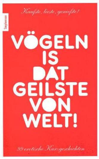 Vögeln is dat Geilste von Welt!