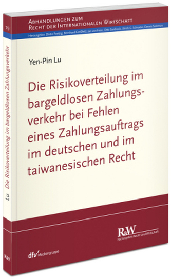 Die Risikoverteilung im bargeldlosen Zahlungsverkehr bei Fehlen eines Zahlungsauftrags im deutschen und im taiwanesischen Recht