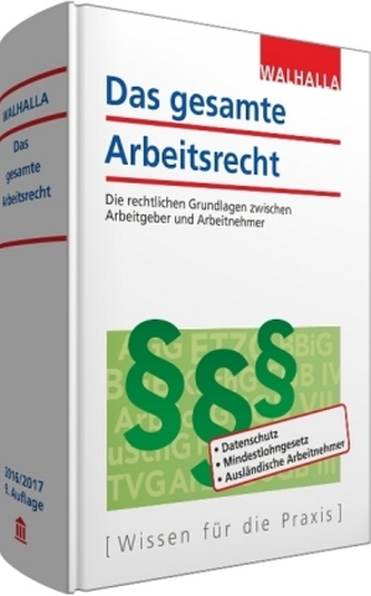 Das gesamte Arbeitsrecht 2016/2017