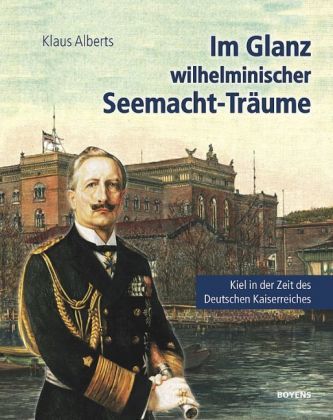 Im Glanz wilhelminischer Seemacht-Träume