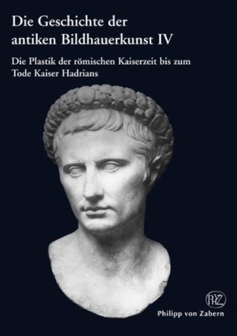 Die Plastik der römischen Kaiserzeit bis zum Tode Kaiser Hadrians, 2 Bde.
