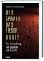 Wer sprach das erste Wort?