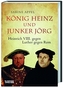König Heinz und Junker Jörg