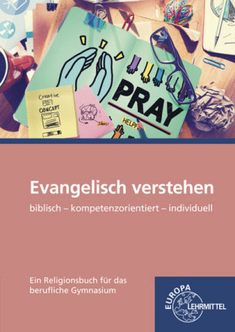 Evangelisch verstehen - Ein Religionsbuch für berufliche Schulen