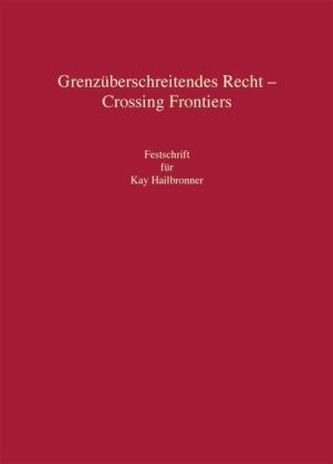 Grenzüberschreitendes Recht. Crossing Frontiers