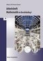 Mathematik im BK I - Arbeitsheft