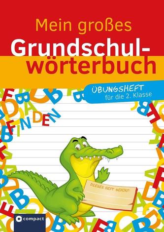 Mein großes Grundschulwörterbuch - Übungsheft für die 2. Klasse