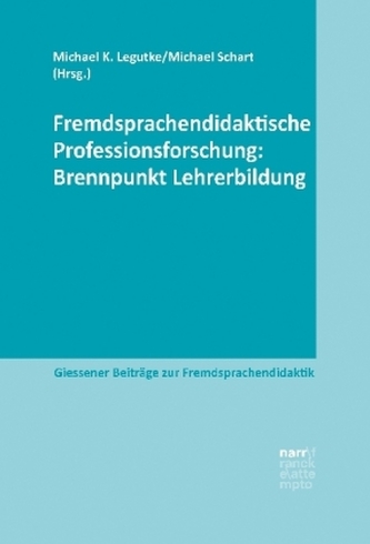Fremdsprachendidaktische Professionsforschung: Brennpunkt Lehrerbildung