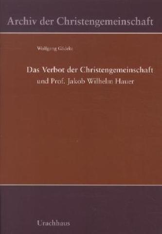Das Verbot der Christengemeinschaft und Prof. Jakob Wilhelm Hauer