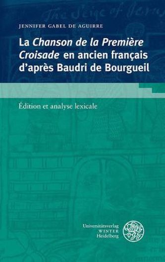 La 'Chanson de la Première Croisade' en ancien français d'après Baudri de Bourgueil