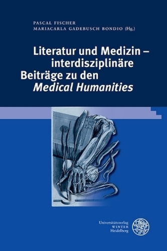 Literatur und Medizin - interdisziplinäre Beiträge zu den 'Medical Humanities'
