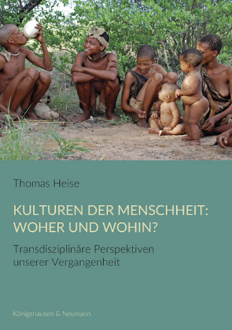 Kulturen der Menschheit: Woher und wohin?