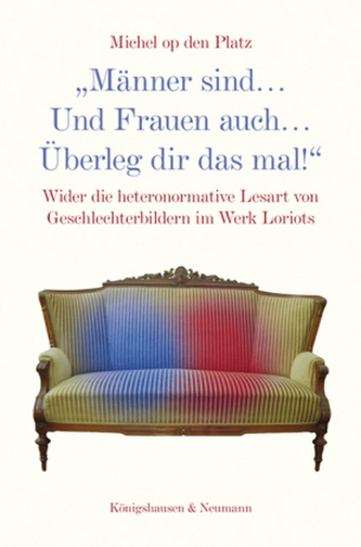 'Männer sind ... Und Frauen auch ... Überleg dir das mal!'