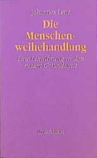 Die Menschenweihehandlung