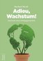 Adieu, Wachstum!