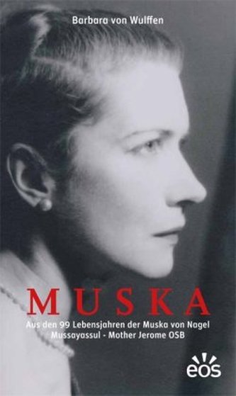 MUSKA - Aus den 99. Lebensjahren der Muska von Nagel Mussayassul - Mother Jerome OSB