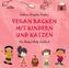 Vegan backen mit Kindern und Katzen