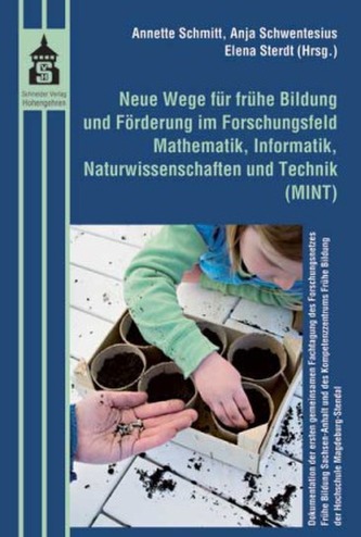 Neue Wege für frühe Bildung und Förderung im Forschungsfeld Mathematik, Informatik, Naturwissenschaften und Technik (MINT)