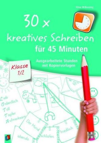 30 x kreatives Schreiben für 45 Minuten, Klasse 1/2