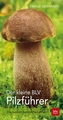 Der kleine BLV Pilzführer