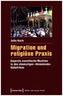 Migration und religiöse Praxis
