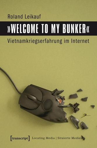 'Welcome to My Bunker' - Vietnamkriegserfahrung im Internet