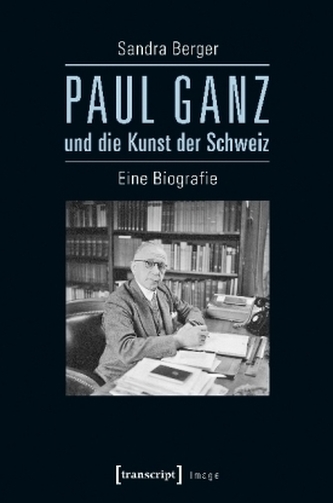 Paul Ganz und die Kunst der Schweiz