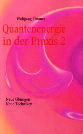 Quantenenergie in der Praxis 2