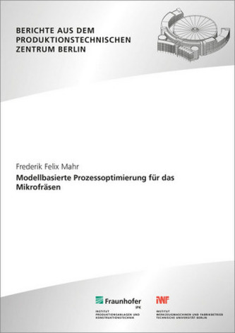 Modellbasierte Prozessoptimierung für das Mikrofräsen.