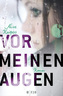 Vor meinen Augen