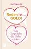 Reden ist Gold - wie Gespräche die Liebe stärken