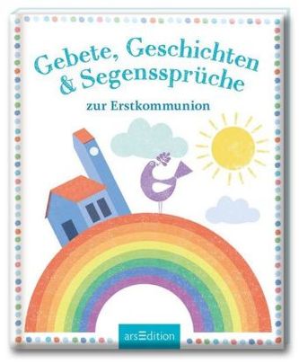 Gebete, Geschichten & Segenssprüche zur Erstkommunion