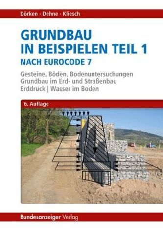 Gesteine, Böden, Bodenuntersuchungen, Grundbau im Erd- und Straßenbau, Erddruck, Wasser im Boden