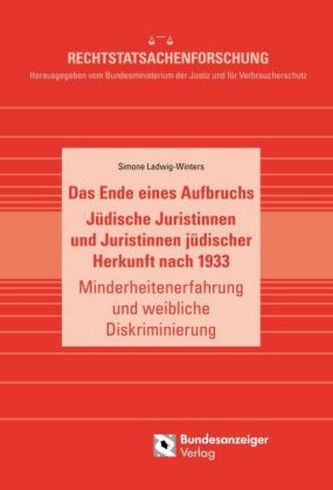 Das Ende eines Aufbruchs. Jüdische Juristinnen und Juristinnen jüdischer Herkunft nach 1933