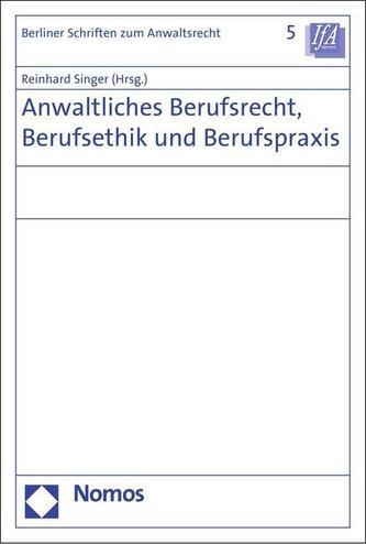 Anwaltliches Berufsrecht, Berufsethik und Berufspraxis