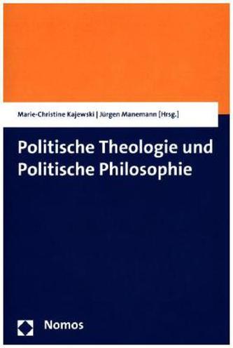 Politische Theologie und Politische Philosophie