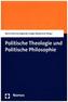 Politische Theologie und Politische Philosophie