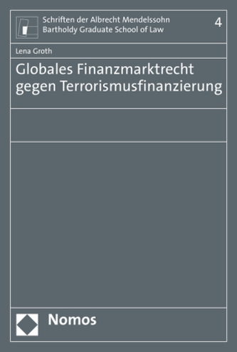 Globales Finanzmarktrecht gegen Terrorismusfinanzierung