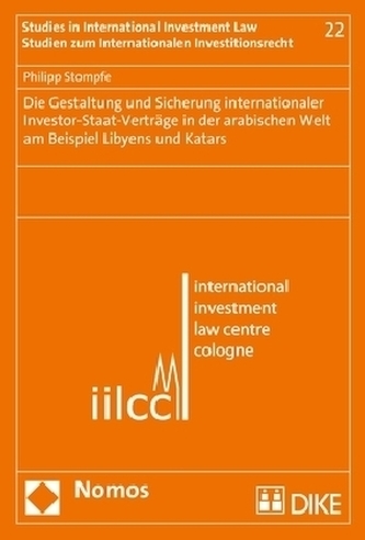 Die Gestaltung und Sicherung internationaler Investor-Staat-Verträge in der arabischen Welt am Beispiel Libyens und Katars