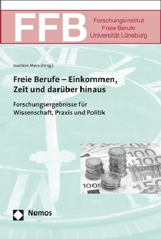 Freie Berufe - Einkommen, Zeit und darüber hinaus