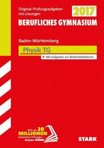 Abitur 2017 - Berufliches Gymnasium Baden-Württemberg - Physik TG