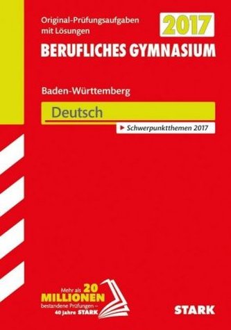 Abitur 2017 - Berufliches Gymnasium Baden-Württemberg - Deutsch