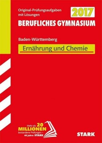 Abitur 2017 - Berufliches Gymnasium Baden-Württemberg - Ernährung und Chemie