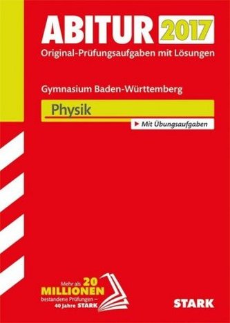 Abitur 2017 - Gymnasium Baden-Württemberg - Physik