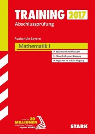 Training Abschlussprüfung 2017 - Realschule Bayern - Mathematik I