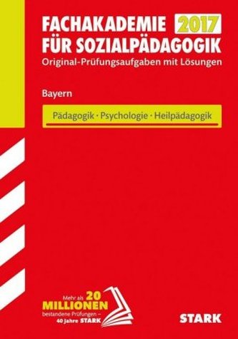 Fachakademie für Sozialpädagogik 2017 Bayern - Pädagogik, Psychologie, Heilpädagogik