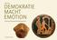 Demokratie - Macht - Emotion